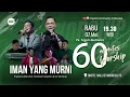 Download Lagu LIVE 60 MINUTES WORSHIP - IMAN YANG MURNI feat Michael Panjaitan \u0026 ICI Worship