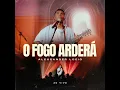 O Fogo Arderá (Ao Vivo) - Alexsander Lucio