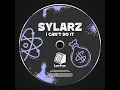 Download Lagu SYLARZ - I CAN'T DO IT (Original Mix)