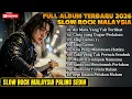 Lagu Lagu Slow Rock Malaysia Terbaru 2026 | album paling sedih menyentuh hati | enak untuk temani santai.