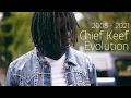 Chief Keef Evolution 2008 - 2021