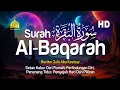 Lagu Surah Al Baqarah Full Dengan Suara Indah Membuat Hati Tenang - Zain Abu Kautsar
