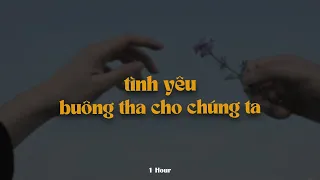 Tình Yêu Buông Tha Cho Chúng Ta 1 Hour Trungg I U X Lâm Bảo Ngọc X Quanvrox Lofi Ver 