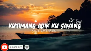 Download Lirik Lagu Kelak Kau Telah Dewasa | Ku Timang Adik Ku Sayang - Ipank | Cover Nova Novita MP3