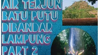 Download Air Terjun Batu Putu Dibandar Lampung PART 2 MP3