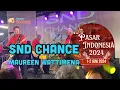 Download Lagu SND Chance \u0026 Maureen Wattimena 🎸 Pasar Indonesia 2024
