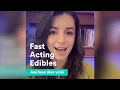 What makes fast-acting edibles fast-acting