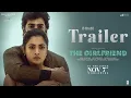 Lagu The Girlfriend - Trailer [Hindi] | Rashmika Mandanna | Dheekshith Shetty | Rahul Ravindran | Hesham
