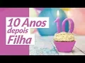 Download Lagu 10 Anos depois, Filha! (Mensagem de Aniversário para Filha)