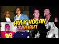 Hulk Hogan s Height is Smashing