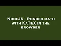 NodeJS Render math with KaTeX in the browser