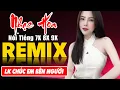 Download Lagu VÌ MỘT NGƯỜI RA ĐI, CHÚC EM BÊN NGƯỜI - Tuyệt Đỉnh Nhạc Hoa Lời Việt REMIX - LK Nhạc Trẻ Xưa REMIX