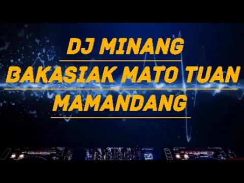 Download MP3 dj minang viral tiktok bakasiak mato tuan mamandang#djminang