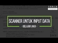Tutorial Java - Scanner untuk Input Data Part4