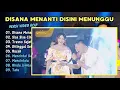 Fira Cantika Ft Irwan - DISANA MENANTI DISINI MENUNGGU - MENGAPA KAU BERUBAH || KOPLO POPULER 2024