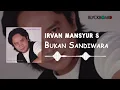 Irvan Mansyur S - Bukan Sandiwara