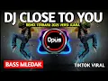 Download Lagu DJ CLOSE TO YOU REMIX TERBARU FULL BASS TIKTOK VIRAL 2025