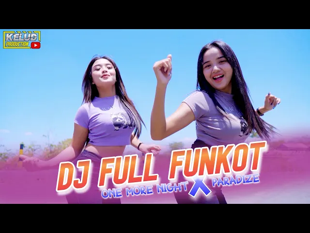 Download MP3 DJ FULL FUNKOT ONE MORE NIGHT X PARADISE