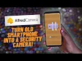 Alfred Camera Home Security App Review - Turn Spare Phones into Security Cameras