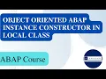 Object Oriented ABAP Instance Constructor in Local Class