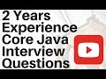 2 YEAR EXPERIENCE CORE JAVA INTERVIEW QUESTIONS