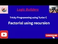 Factorial Program in C using Recursion Turbo C Coding for Beginners
