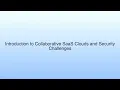 Introduction to Collaborative SaaS Clouds and Security Challenges Cloud Computing Security Issues