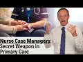 Nurse Case Managers Secret Weapon in Primary Care