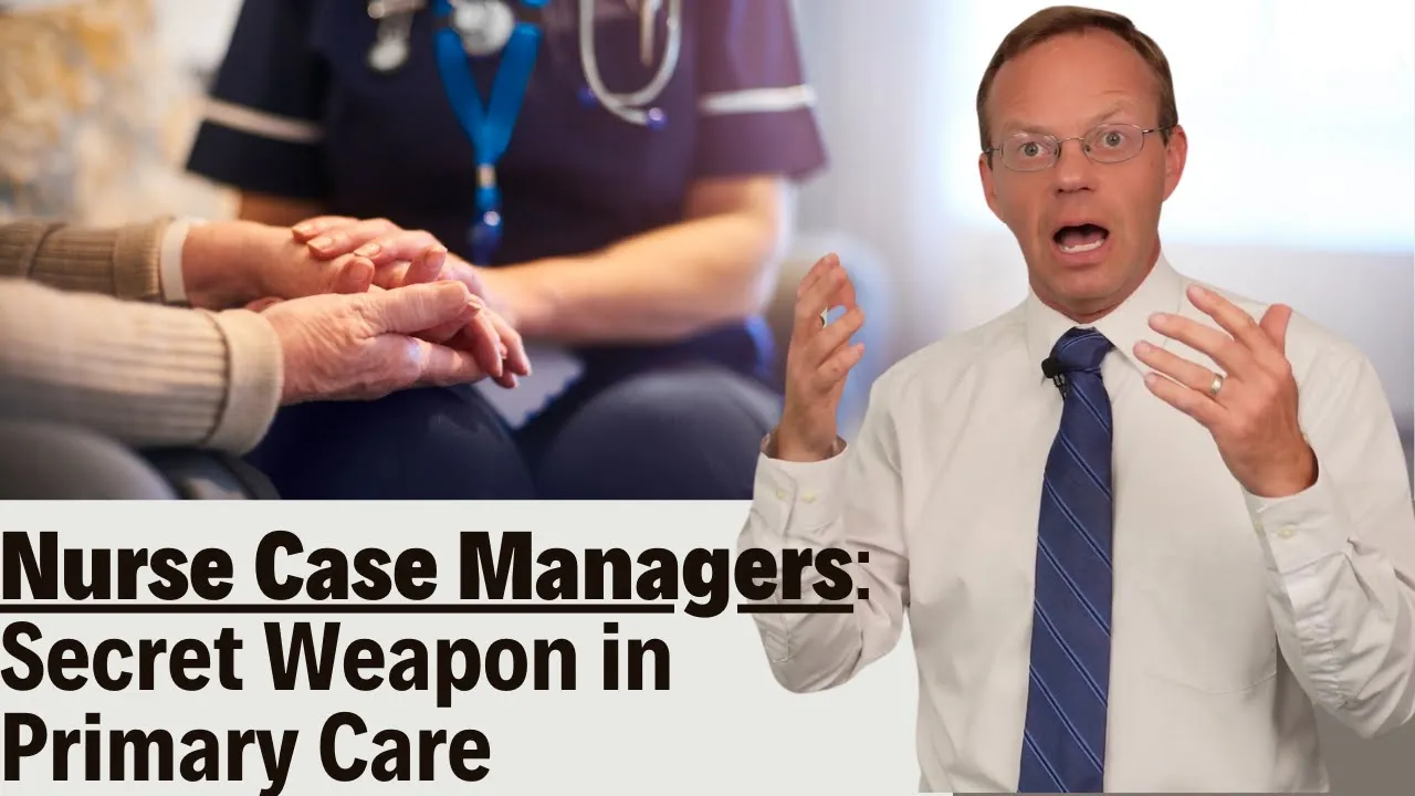 Nurse Case Managers: Secret Weapon in Primary Care