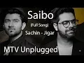 Download Lagu Saibo - MTV Unplugged (Full Song) - Sachin Jigar