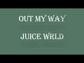 Out my way - Juice Wrld lyrics