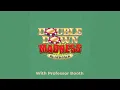 Double Down Madness With Professor Booth
