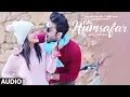 Download Lagu Oh Humsafar Full Audio | Neha Kakkar Himansh Kohli | Tony Kakkar | Bhushan Kumar | Manoj Muntashir