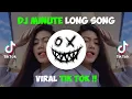 DJ MINUTE LONG SONG SLOW || FULL BASS YANG LAGI VIRAL DI TIK TOK !!