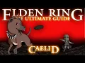 CAELID - ELDEN RING THE ULTIMATE GUIDE