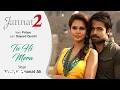 Lagu Tu Hi Mera Bollywood Song Jannat 2 2012 | Emraan Hashmi Esha Gupta | Shafqat Amanat Ali | Pritam
