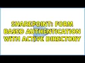 Sharepoint Form Based Authentication with Active Directory 2 Solutions