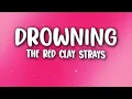 The Red Clay Strays - Drowning (Lyrics)