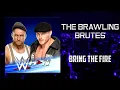 Download Lagu WWE: The Brawling Brutes - Bring The Fire [Entrance Theme] + AE (Arena Effects)