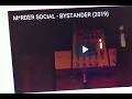 GO TO MURDURSOCIAL BANDCAMP COM FOR NEW EP S M RDER SOCIAL - BYSTANDER 2019