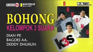 Download K3S (Kelompok Tiga Suara)  ~  Bohong +Lyrics (lagu nostalgia 80an 90an terpopuler tanpa iklan) MP3