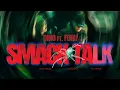 SMACK TALK - ISOKNOCK,RL Grime (Dino & Foru Vina Remix)