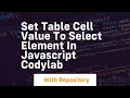 Set table cell value to select element in javascript codylab
