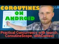 Kotlin Coroutines Android Tutorial Practical Concurrency w CoroutineScope launch withContext