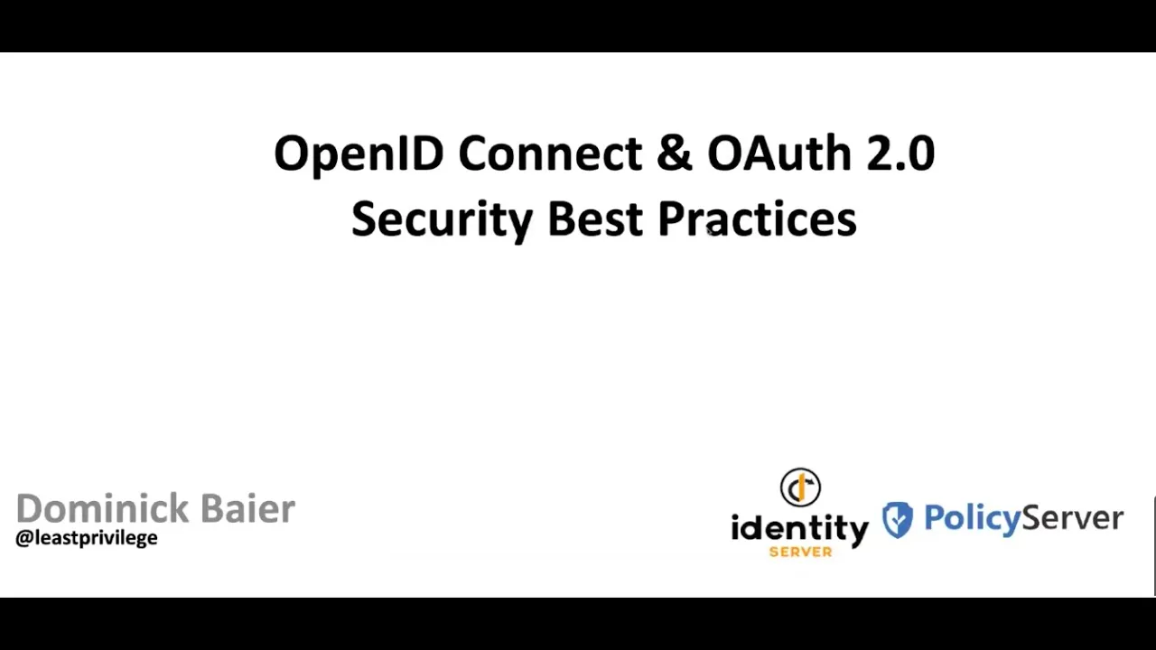 OpenID Connect & OAuth 2.0 – Security Best Practices - Dominick Baier - NDC Oslo 2020