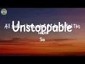 Unstoppable - Sia (Lyrics)