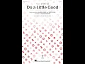 Do a Little Good from SPIRITED SSA Choir - Arranged by Roger Emerson