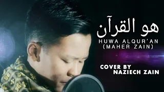maher zain huwa al quran cover by naziech zain