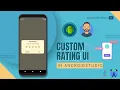 Creating Custom Rating UI with Custom Dialogue Box Android JAVA 2023