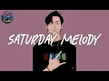 Download Lagu Saturday Melody (chapter 12) 🌈 Pop R\u0026B Chill Mix